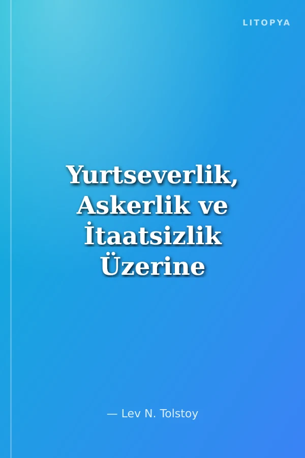 Yurtseverlik, Askerlik ve İtaatsizlik Üzerine