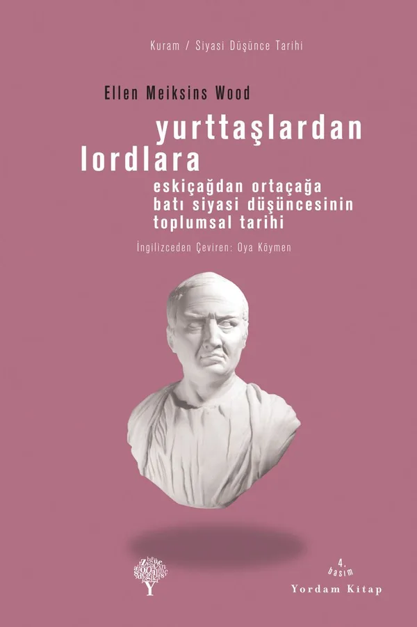 Yurttaşlardan Lordlara Eskiçağlardan Ortaçağlara Batı Siyasi Düşüncesinin Toplumsal Tarihi