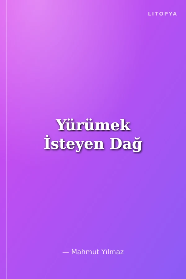 Yürümek İsteyen Dağ