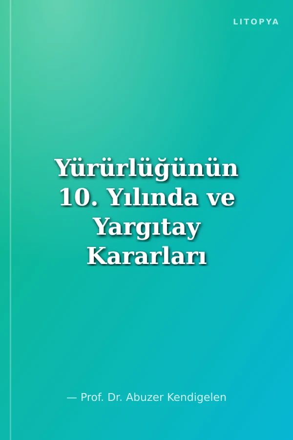 Yürürlüğünün 10. Yılında ve Yargıtay Kararları Işığında Türk Ticaret Kanunu Sempozyumu - VI - (Tebliğler - Tartışmalar) 11 Kasım 2022