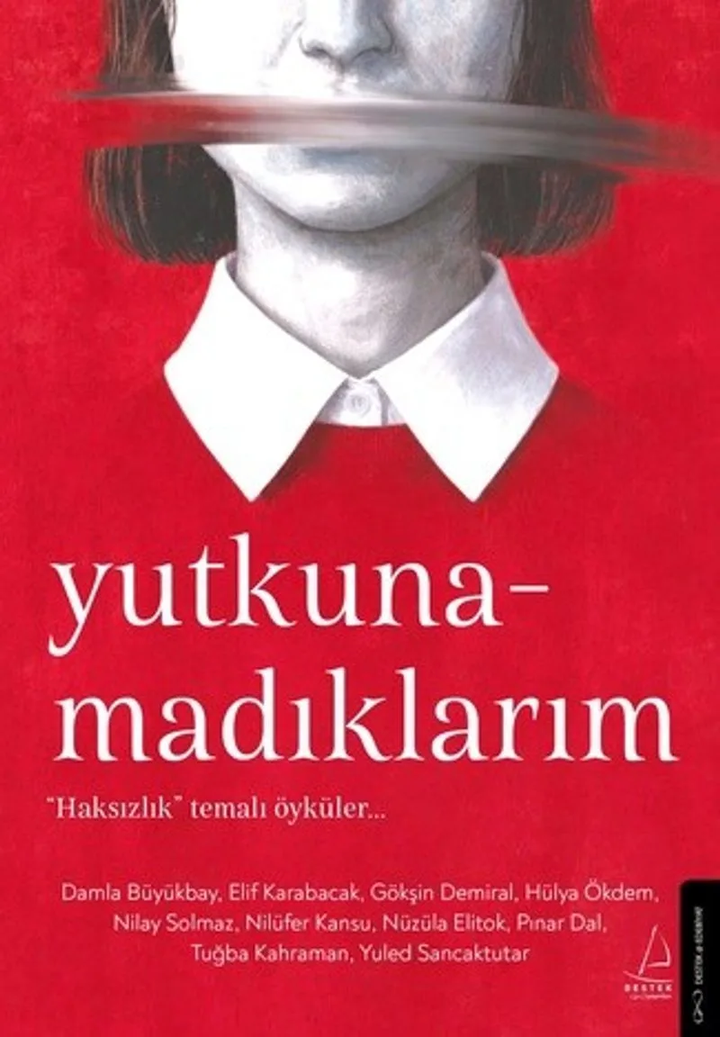 Yutkunamadıklarım &ldquo;Haksızlık&rdquo; Temalı Öyküler&hellip;