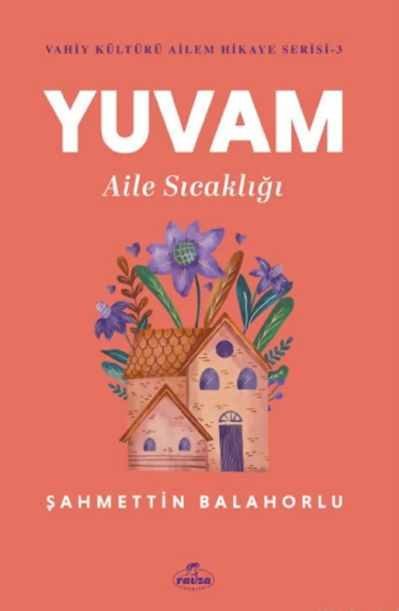 Yuvam Aile Sıcaklığı / Vahiy Kültürü Ailem Hikaye Serisi 3