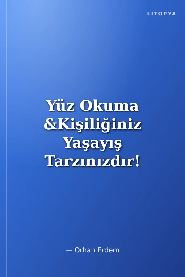Yüz Okuma &Kişiliğiniz Yaşayış Tarzınızdır! (Cep Boy)
