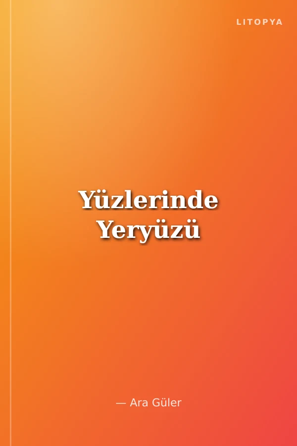 Yüzlerinde Yeryüzü