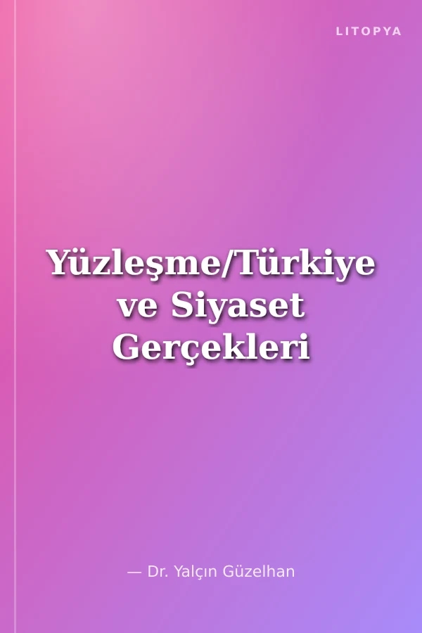 Yüzleşme/Türkiye ve Siyaset Gerçekleri
