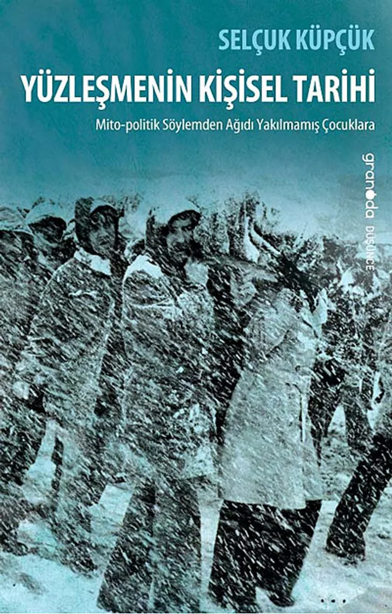 Yüzleşmenin Kişisel Tarihi Mito-politik Söylemden Ağıdı Yakılmamış Çocuklara