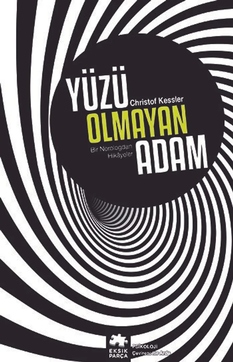 Yüzü Olmayan Adam Bir Nörologdan Hikayeler