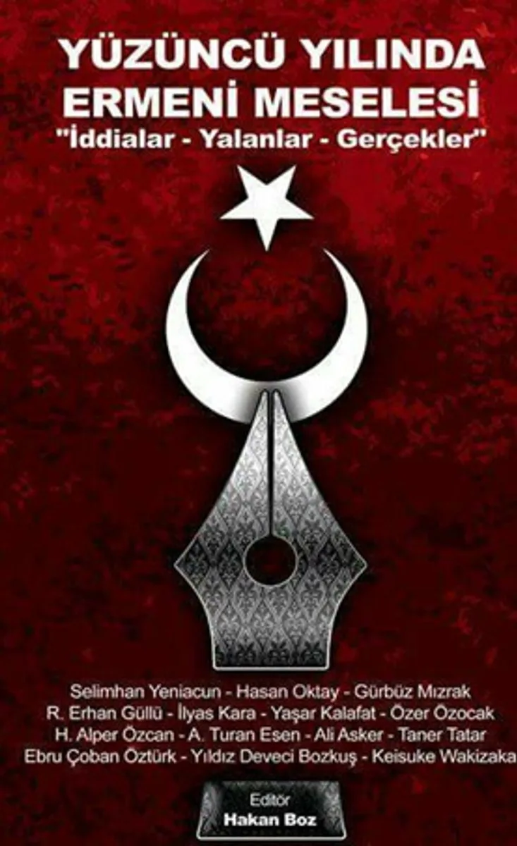 Yüzüncü Yılında Ermeni Meselesi İddialar - Yalanlar - Gerçekler