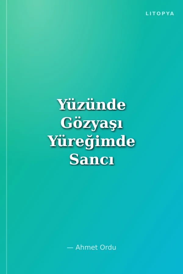 Yüzünde Gözyaşı Yüreğimde Sancı