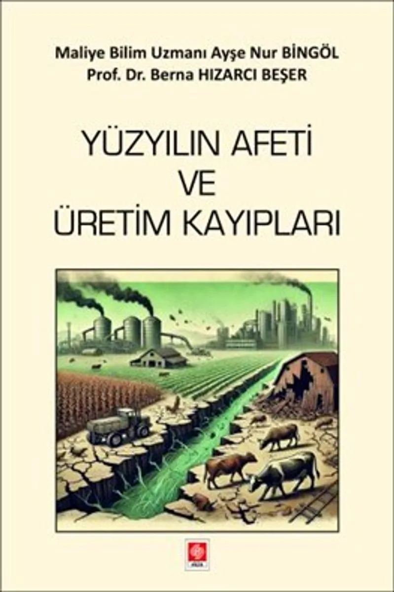 Yüzyılın Afeti ve Üretim Kayıpları