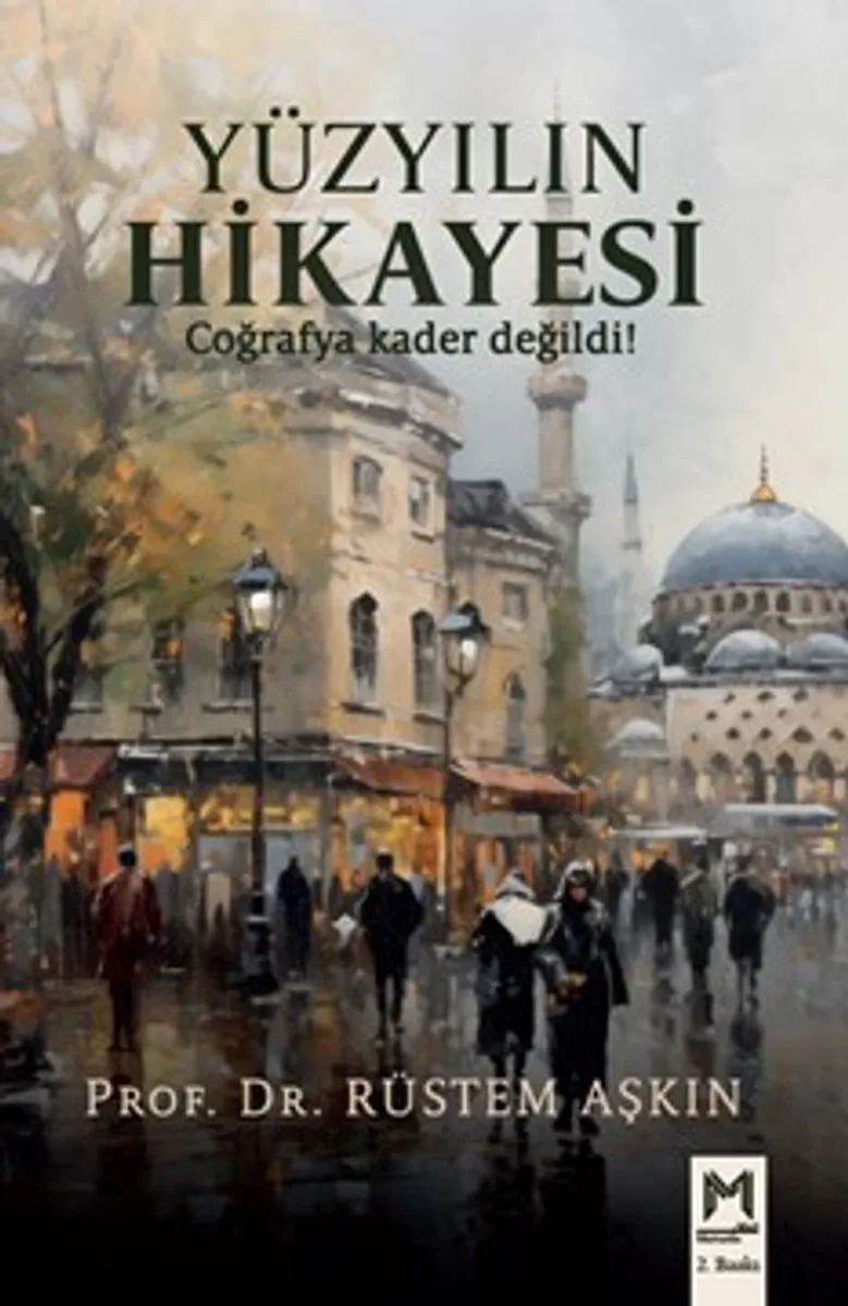 Yüzyılın Hikayesi Coğrafya Kader Değildi!