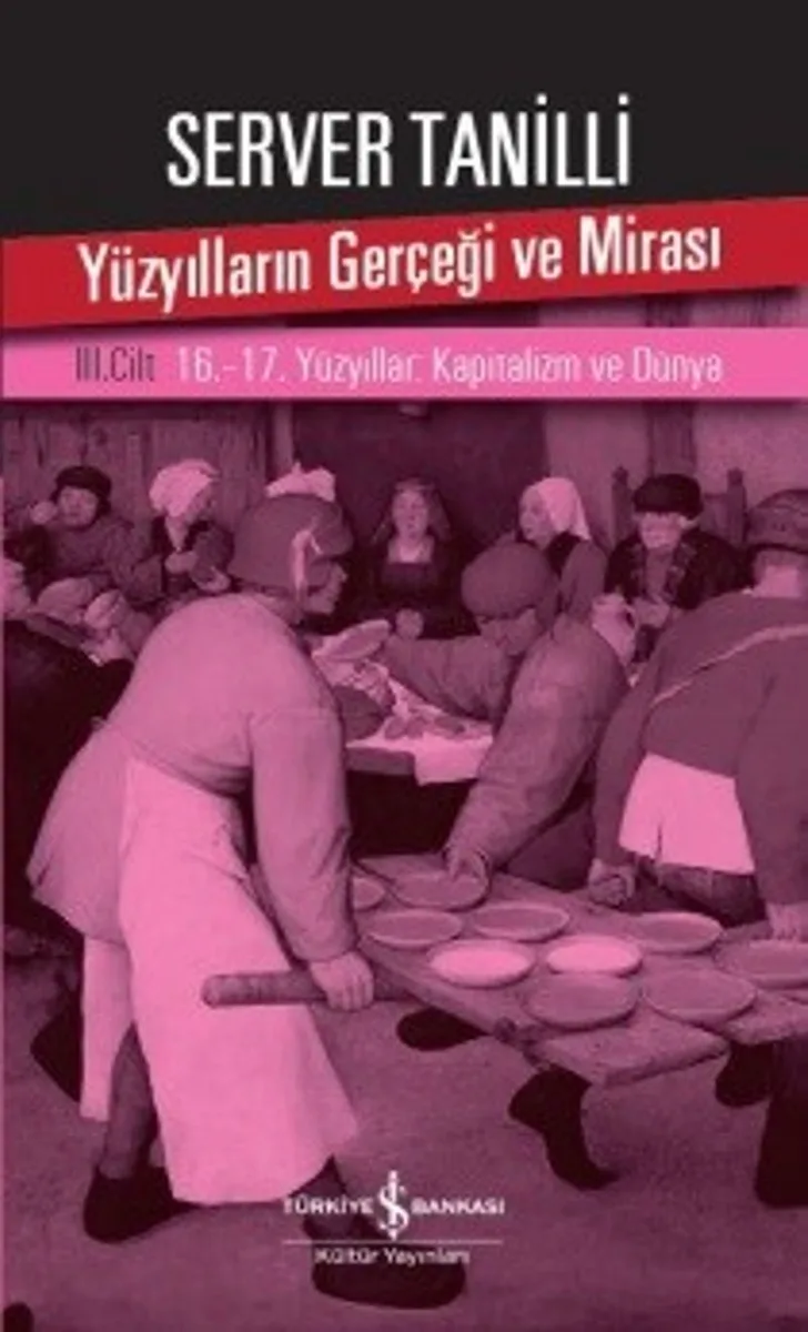 Yüzyılların Gerçeği ve Mirası 3. Cilt 16.-17. Yüzyıllar: Kapitalizm ve Dünya