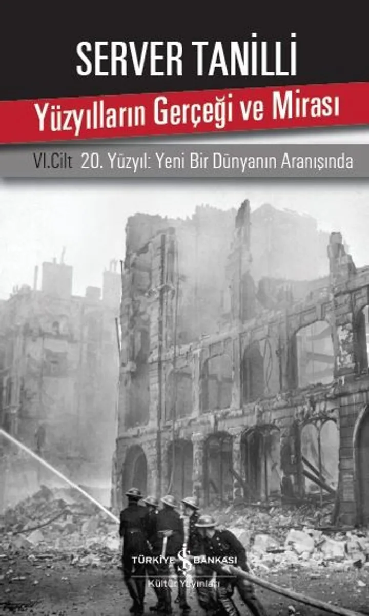 Yüzyılların Gerçeği ve Mirası VI. Cilt 20. Yüzyıl: Yeni Bir Dünyanın Aranışında