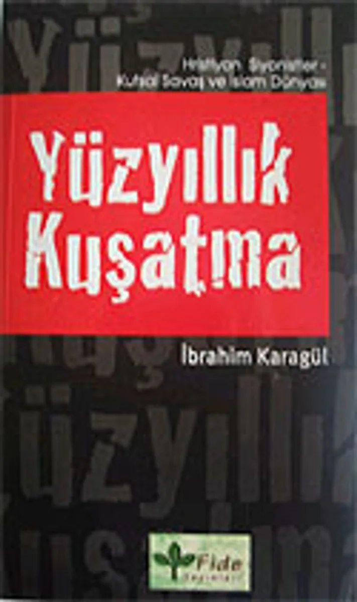 Yüzyıllık Kuşatma Hristiyan Siyonistler-Kutsal Savaş ve İslam Dünyası