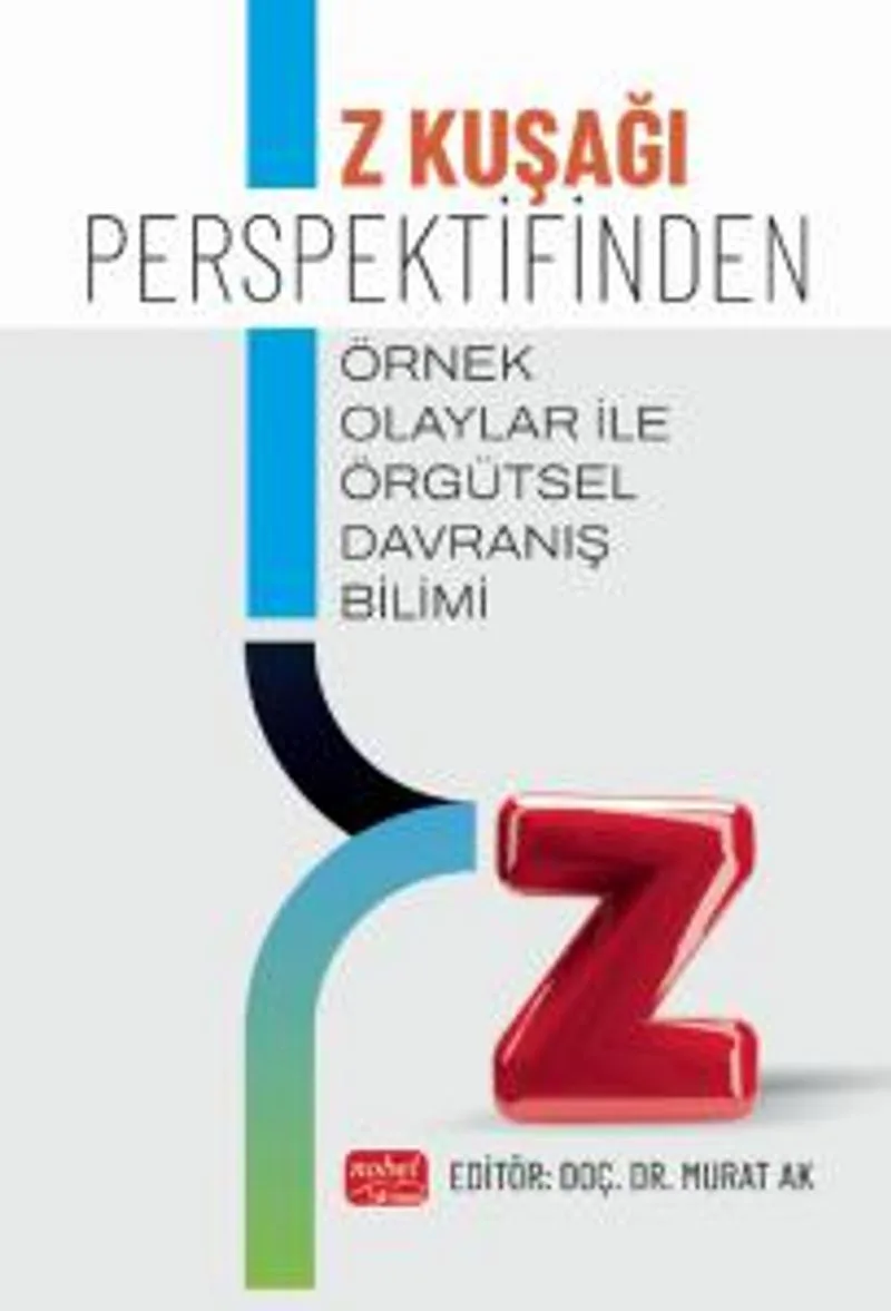 Z Kuşağı Perspektifinden Örnek Olaylar İle Örgütsel Davranış Bilimi