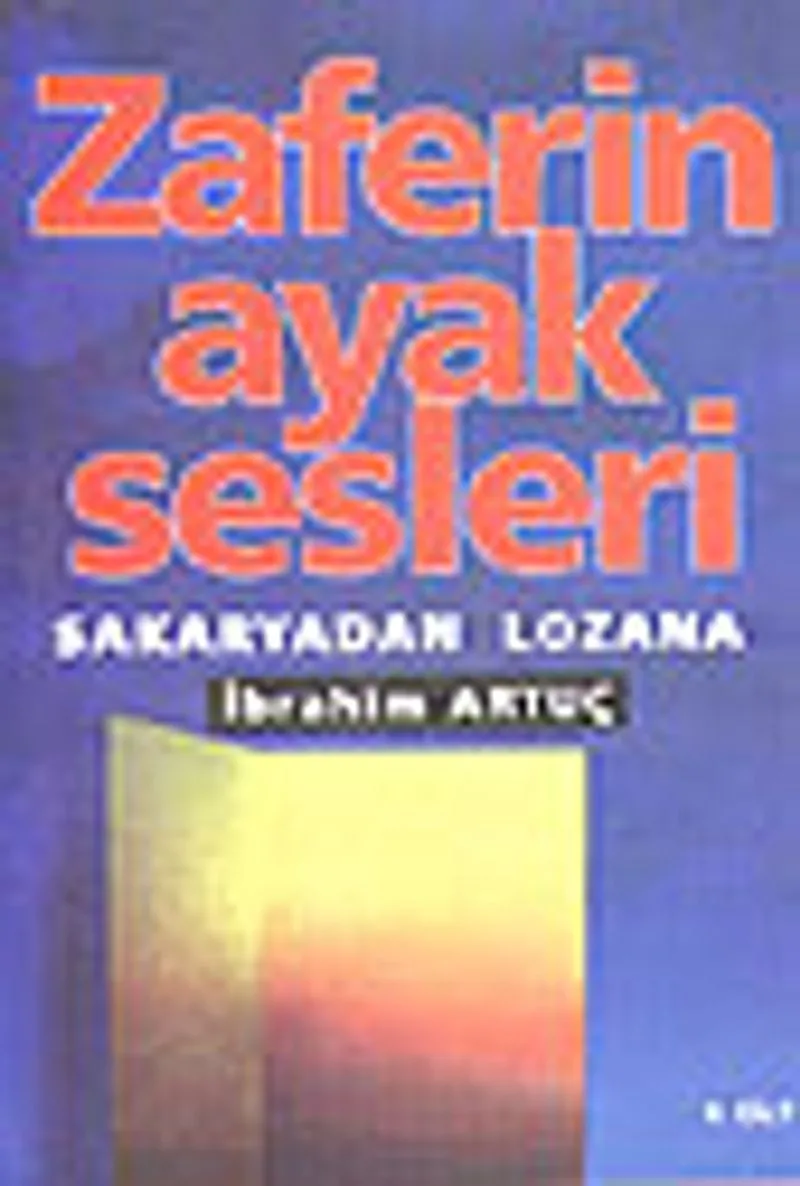 Zaferin Ayak Sesleri 2. Cilt takımSakaryadan Lozana