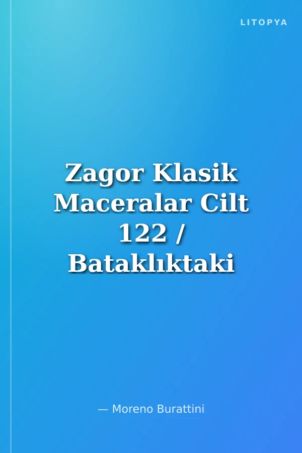 Zagor Klasik Maceralar Cilt 122 / Bataklıktaki Şehir-Kanlı Piramit-Dünyanın Sonu-Maelstrom'a İniş