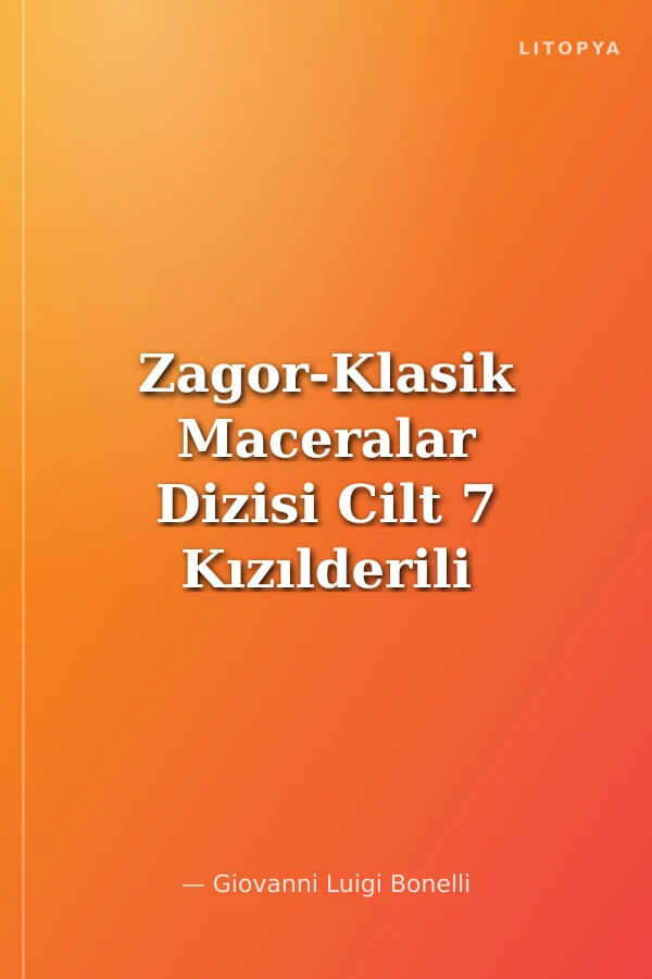 Zagor-Klasik Maceralar Dizisi Cilt 7 Kızılderili Toprakları, Canlılar Cehennemi, Zagor'un Öfkesi