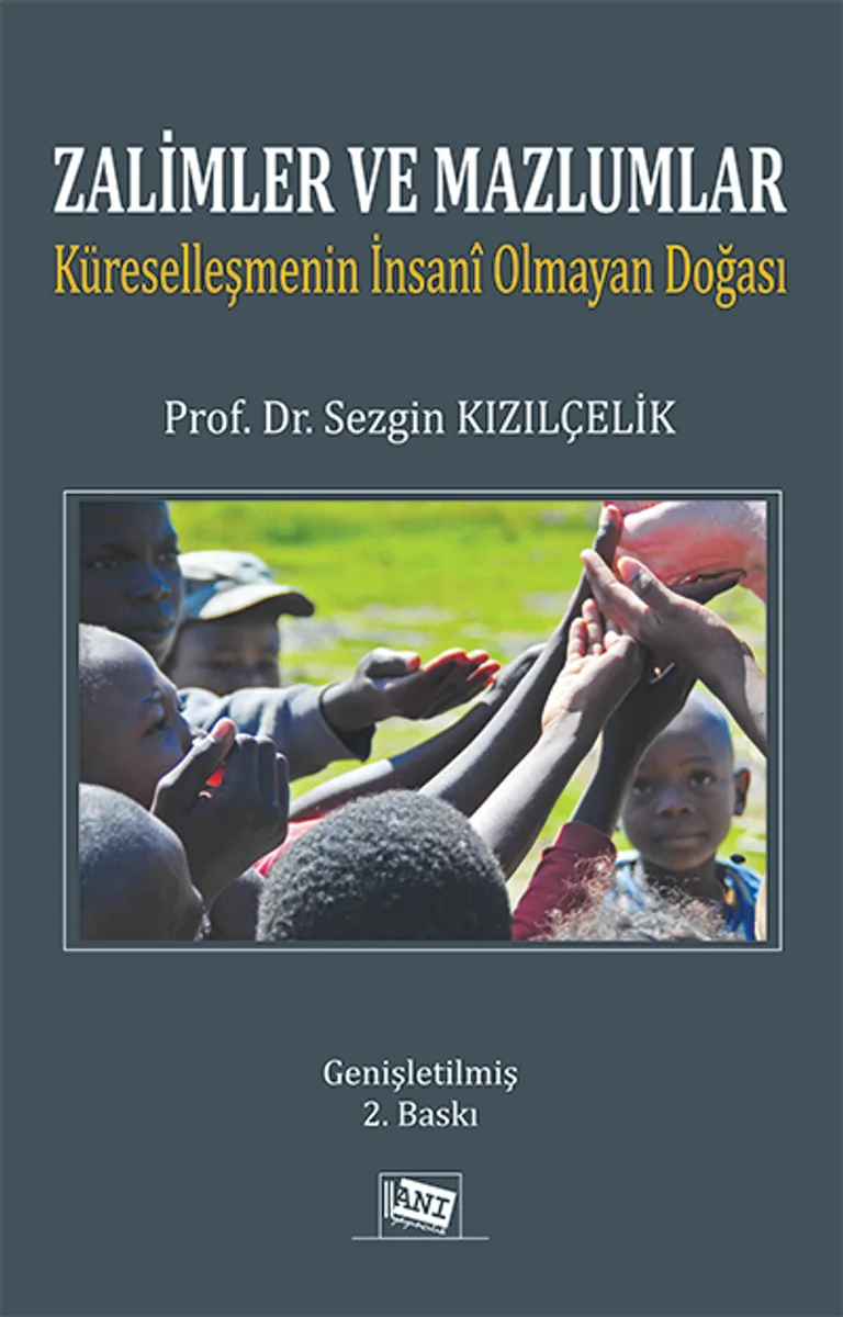 Zalimler ve Mazlumlar: Küreselleşmenin İnsani Olmayan Doğası