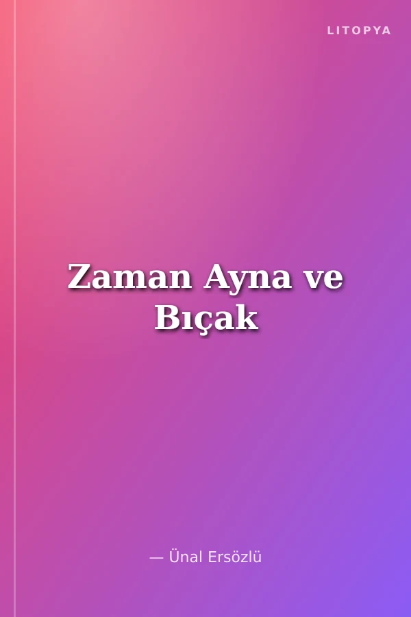 Zaman Ayna ve Bıçak