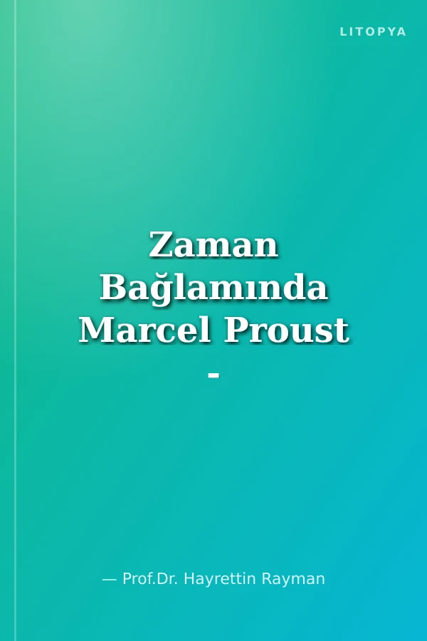 Zaman Bağlamında Marcel Proust - A. Hamdi Tanpınar İkilemi