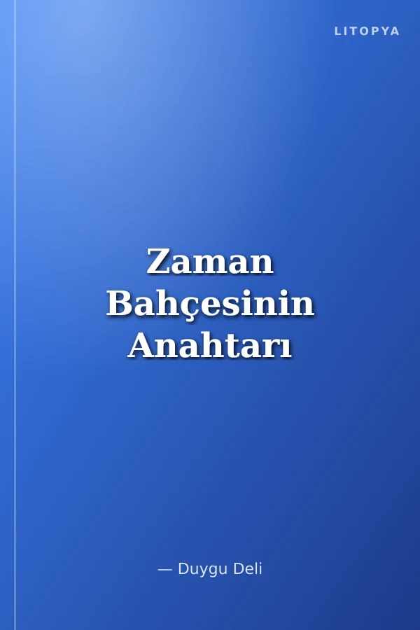 Zaman Bahçesinin Anahtarı