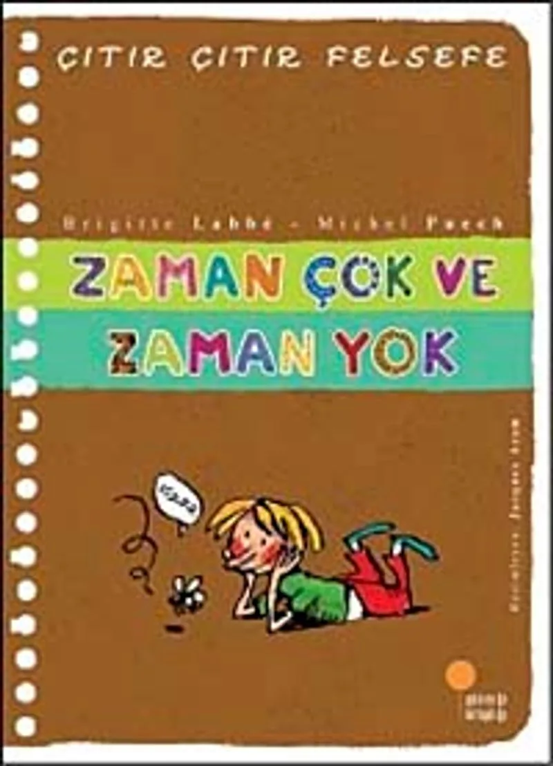 Zaman Çok ve Zaman Yok / Çıtır Çıtır Felsefe (19. Kitap)