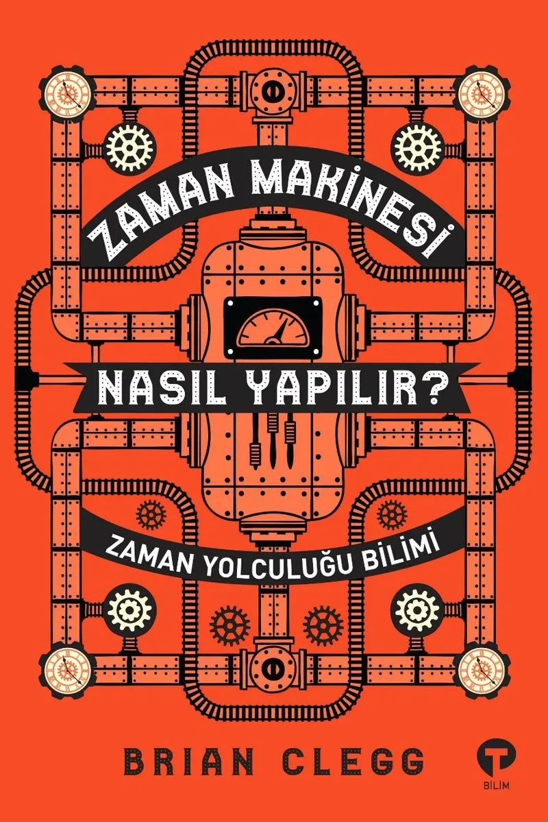Zaman Makinesi Nasıl Yapılır? Zaman Yolculuğu Bilimi
