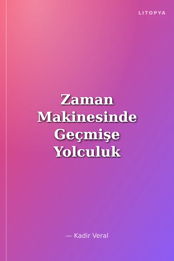 Zaman Makinesinde Geçmişe Yolculuk