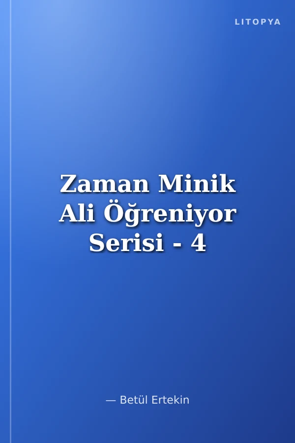 Zaman Minik Ali Öğreniyor Serisi - 4