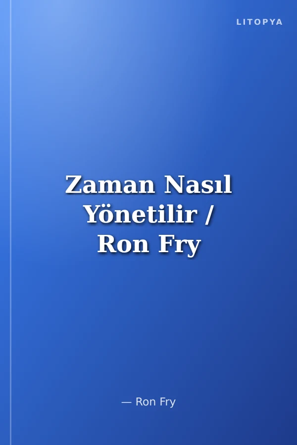 Zaman Nasıl Yönetilir / Ron Fry