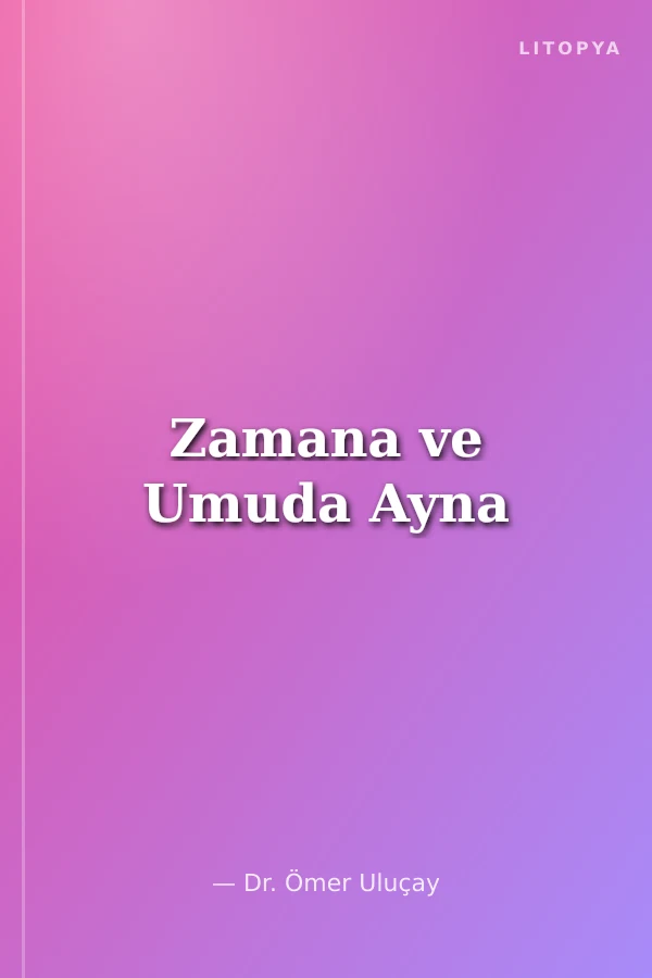 Zamana ve Umuda Ayna