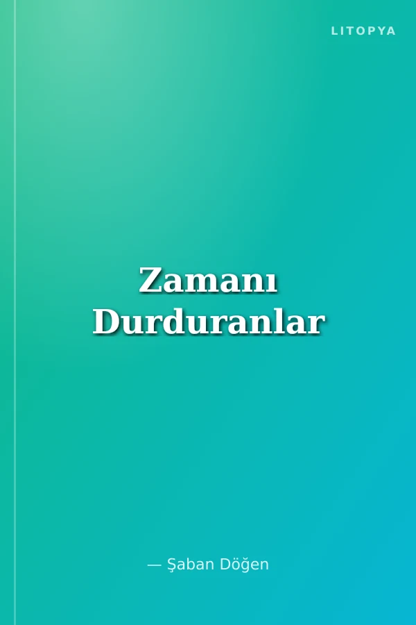 Zamanı Durduranlar