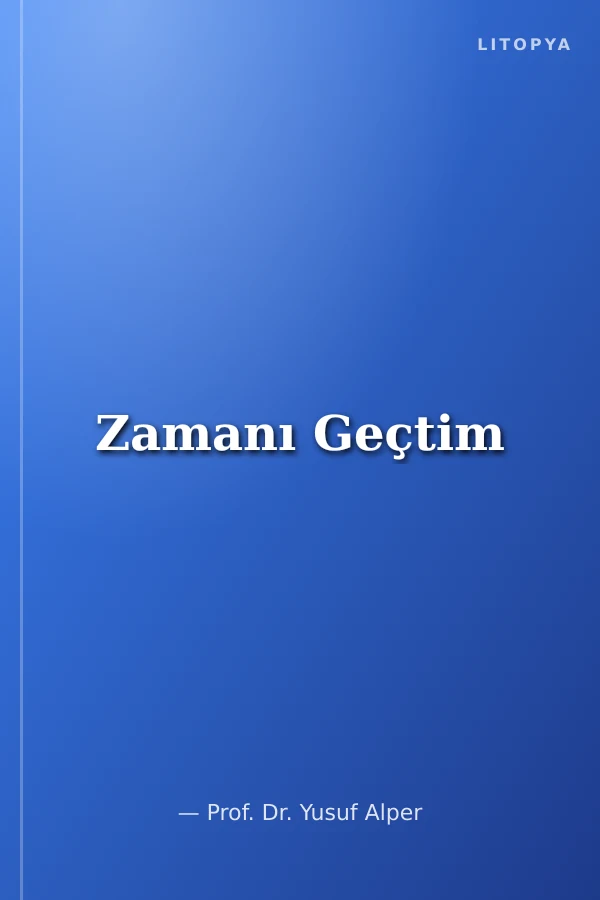 Zamanı Geçtim