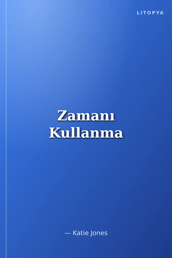 Zamanı Kullanma