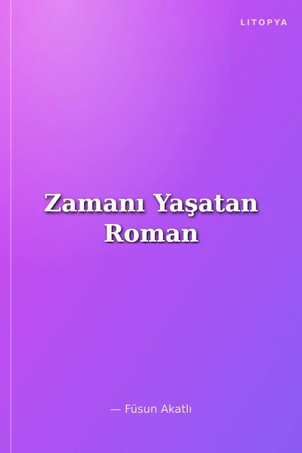 Zamanı Yaşatan Roman
