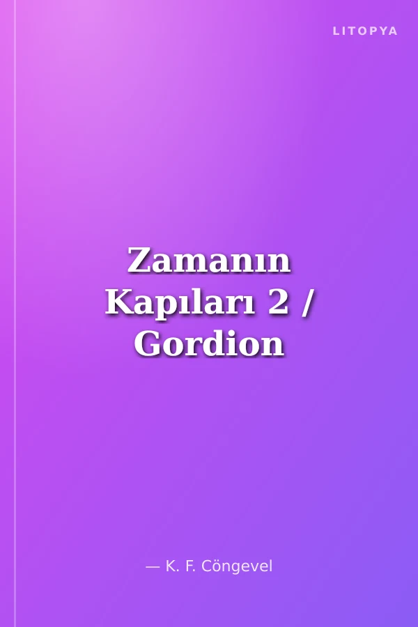 Zamanın Kapıları 2 / Gordion