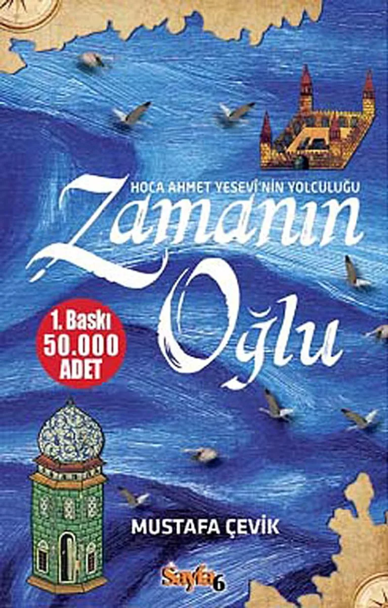 Zamanın Oğlu Hoca Ahmet Yesevi'nin Yolculuğu