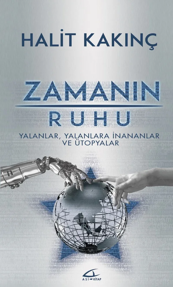 Zamanın Ruhu Yalanlar, Yalanlara İnananlar ve Ütopyalar