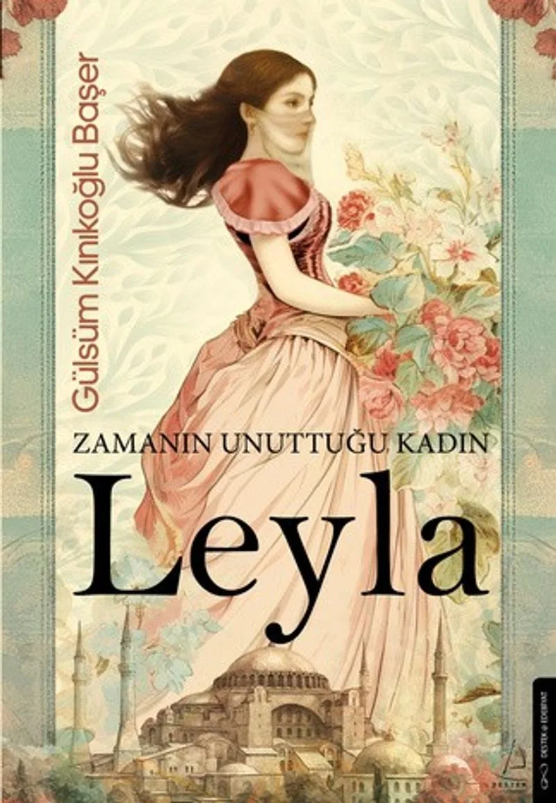 Zamanın Unuttuğu Kadın: Leyla