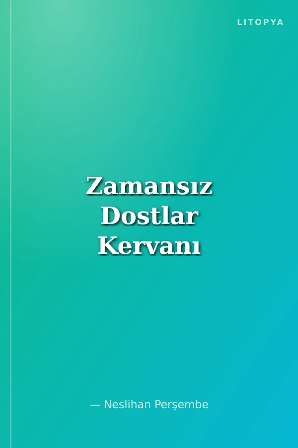 Zamansız Dostlar Kervanı