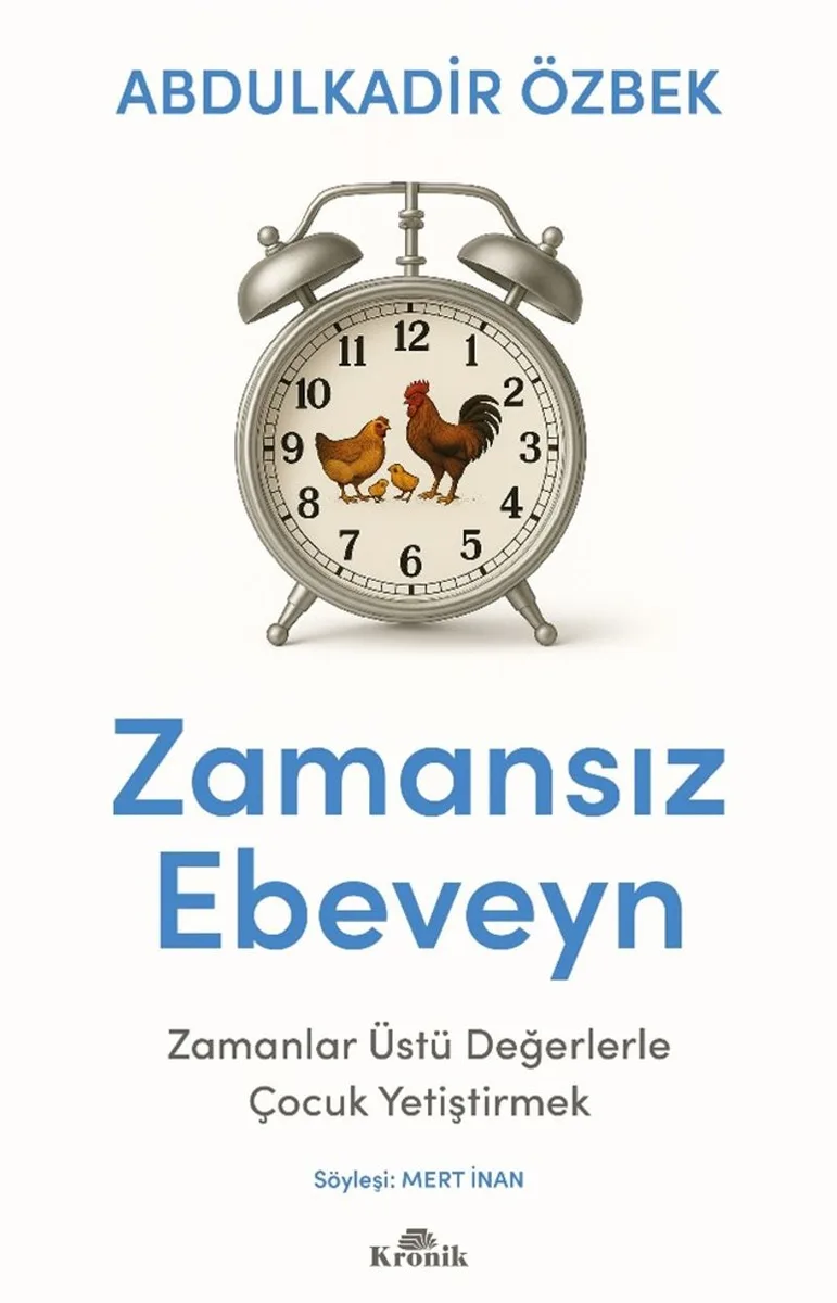 Zamansız Ebeveyn Zamanlar Üstü Değerlerle Çocuk Yetiştirmek