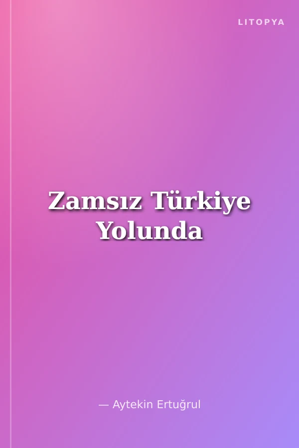 Zamsız Türkiye Yolunda