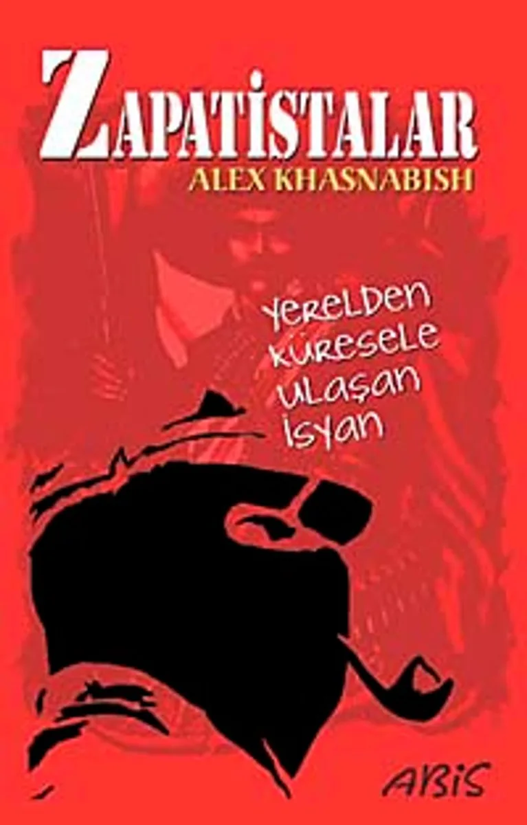 Zapatistalar Yerelden Küresele Ulaşan İsyan