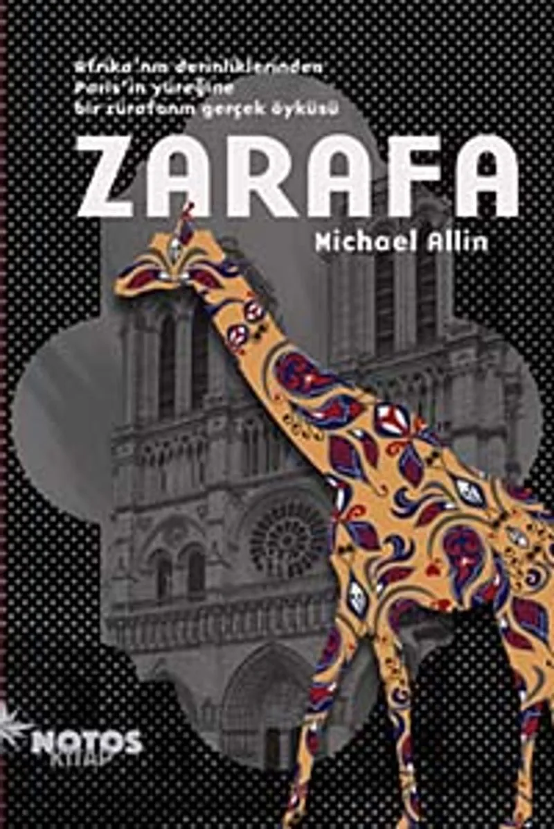 Zarafa Afrika'nın Derinliklerinden Paris'in Yüreğine Bir Zürafanın Gerçek Öyküsü