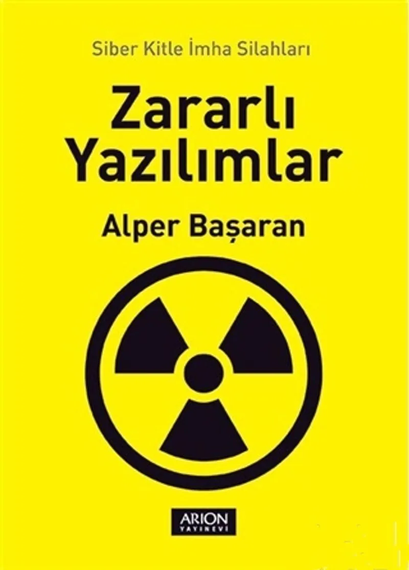Zararlı Yazılımlar Siber Kitle İmha Silahları