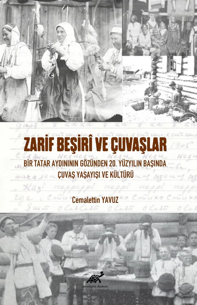Zarif Beşirî Ve Çuvaşlar Bir Tatar Aydınının Gözünden 20. Yüzyılın Başında Çuvaş Yaşayışı ve Kültürü