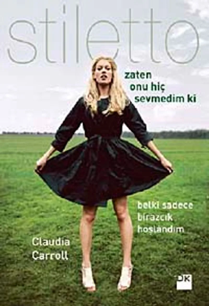 Zaten Onu Hiç Sevmedim ki Belki Sadece Biraz Hoşlandım-Stiletto