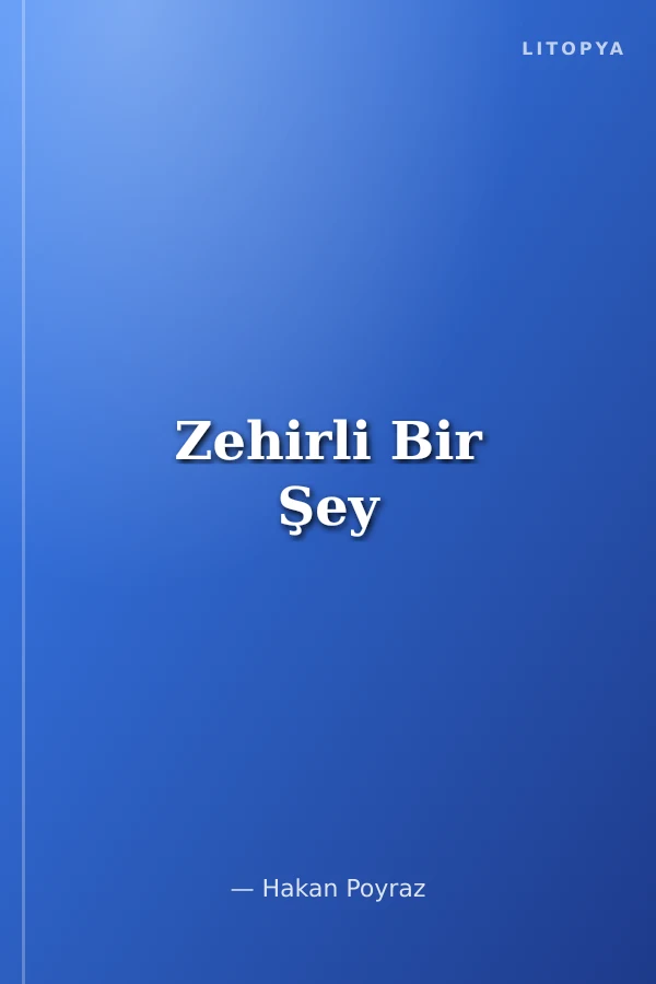 Zehirli Bir Şey