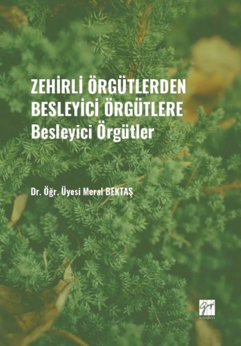 Zehirli Örgütlerden Besleyici Örgütlere Besleyici Örgütler